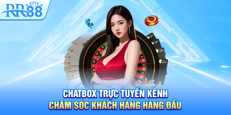 Chatbox trực tuyến kênh chăm sóc khách hàng hàng đầu