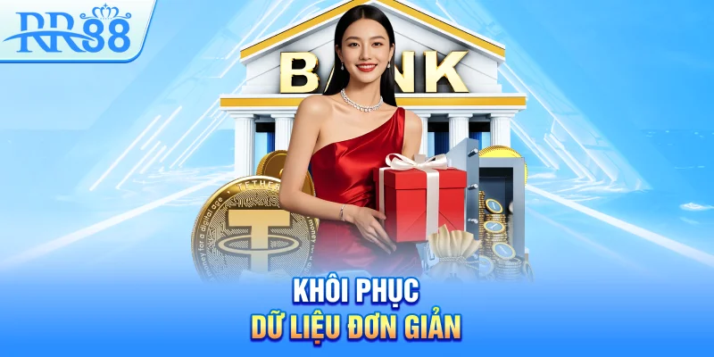 Khôi phục dữ liệu đơn giản