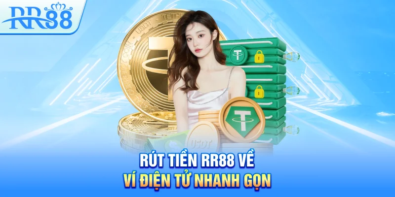 Rút tiền RR88 về ví điện tử nhanh gọn