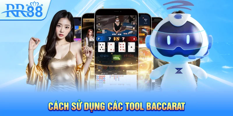 Cách sử dụng các tool Baccarat