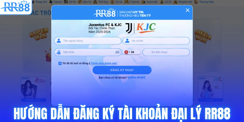 Đại Lý RR88 - Hợp Tác Nhận Chiết Khấu Hoa Hồng Siêu Hấp Dẫn 2 Hướng dẫn đăng ký tài khoản đại lý RR88