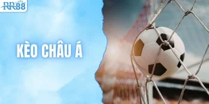 Cách Đọc Kèo Châu Á Từ A-Z Cho Người Mới Tại RR88