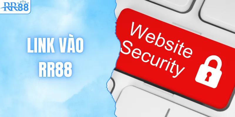 Link Vào RR88 - Cập Nhật Mới Nhất 2026 An Toàn Tuyệt Đối
