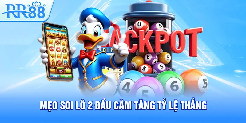 Mẹo soi lô 2 đầu câm tăng tỷ lệ thắng