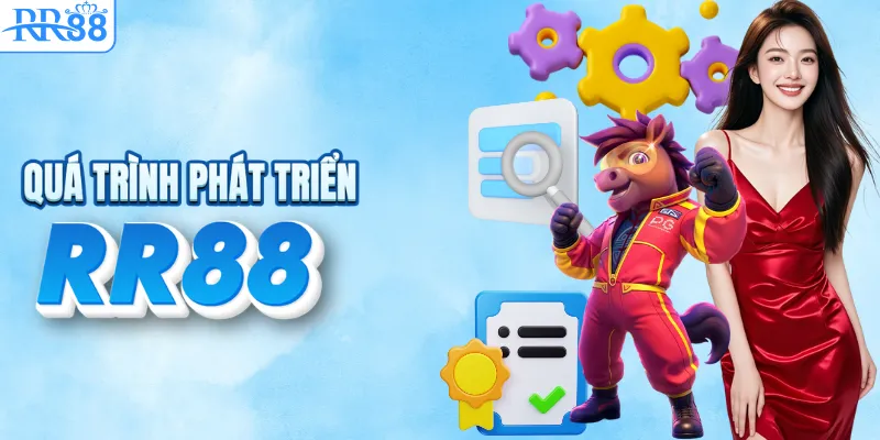 TRANG CHỦ RR88 11 Quá trình phát triển của RR88