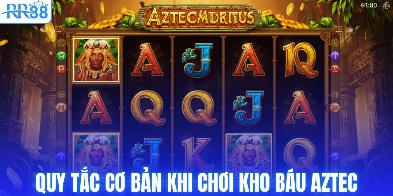 Kho Báu Aztec - Nổ Hũ Đỉnh Cao Rinh Ngay Quà Lớn Cùng RR88 3 Quy tắc cơ bản khi chơi kho báu Aztec tại slot RR88