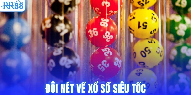 Sơ bộ về xổ số siêu tốc