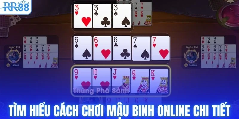 Cách Chơi Mậu Binh Online Từ A Đến Z Từ Nhà Cái RR88 3 Tìm hiểu cách chơi mậu binh online chi tiết