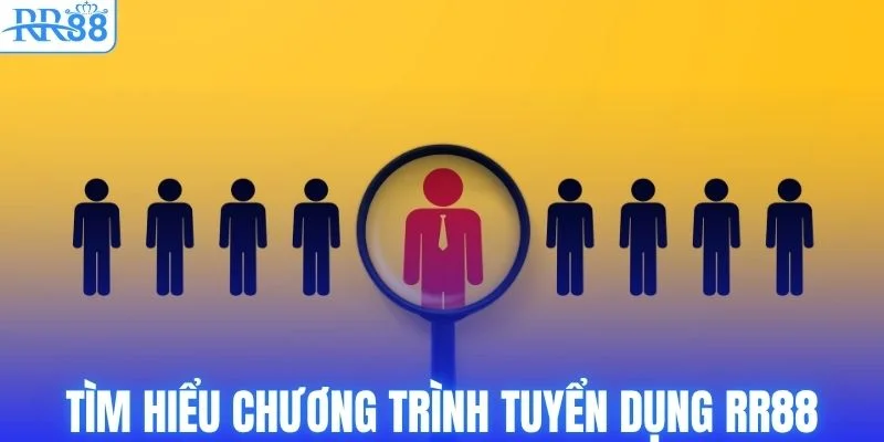 Tuyển Dụng RR88 - Mang Đến Cơ Hội Làm Việc Siêu Hấp Dẫn 1 Tìm hiểu sơ lược về tuyển dụng RR88